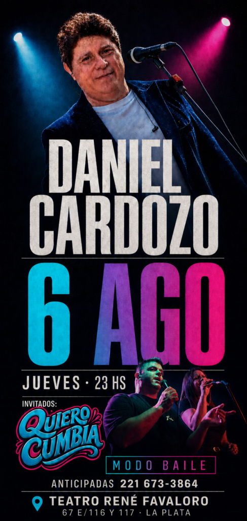 Flyer de Daniel Cardozo junto a Quiero Cumbia, jueves 6 de agosto a las 23 hs en el Teatro René Favaloro de La Plata.